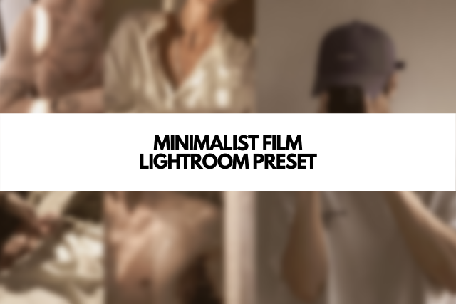 MINIMALIST FILM FREE LIGHTROOM PRESET
