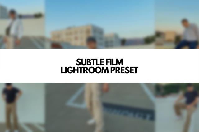 Subtle Film Lightroom Preset