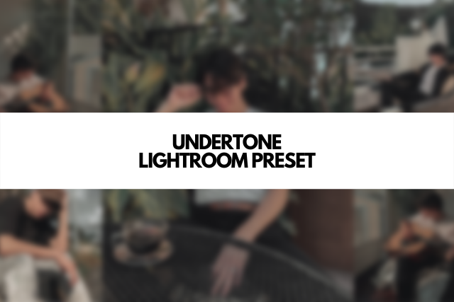 undertone free lightroom preset