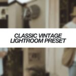 classic vintage lightroom preset